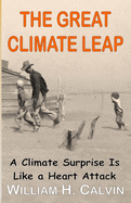 The Great Climate Leap: A Climate Surprise Is Like a Heart Attack