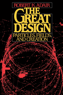 The Great Design: Particles, Fields, and Creation