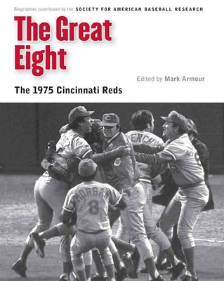 The Great Eight - Armour, Mark (Editor), and Society for American Baseball Research (Sabr)