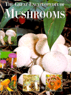The Great Encyclopedia of Mushrooms
