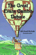 The Great Evans Gambit Debate - Rohde, Michael