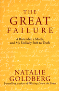 The Great Failure: A Bartender, a Monk, & My Unlikely Path to Truth