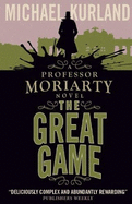 The Great Game: A Professor Moriarty Novel