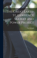 The Great lakes-St. Lawrence seaway and power project