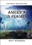 The Great Martian War: America in Flames