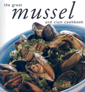 The Great Mussel and Clam Cookbook