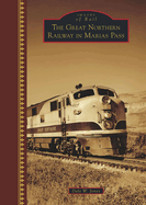 The Great Northern Railway in Marias Pass