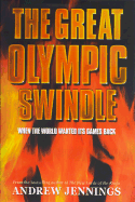 The Great Olympic Swindle: When the World Wanted Its Games Back