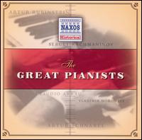 The Great Pianists - Alfred Cortot (piano); Arthur Rubinstein (piano); Artur Schnabel (piano); Benno Moiseiwitsch (piano); Claudio Arrau (piano);...