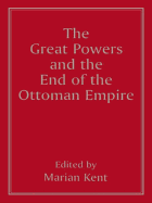 The Great Powers and the End of the Ottoman Empire