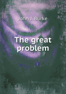 The Great Problem