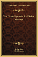 The Great Pyramid Its Divine Message