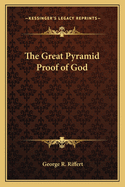 The Great Pyramid Proof of God