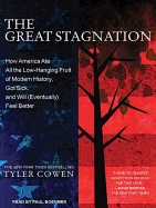 The Great Stagnation: How America Ate All the Low-Hanging Fruit of Modern History, Got Sick, and Will (Eventually) Feel Better