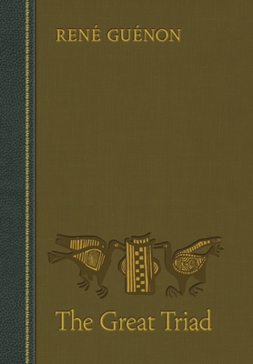 The Great Triad - Gu�non, Ren�, and Wetmore, James Richard (Editor)