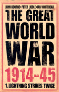 The Great World War 1914-1945: 1. Lightning Strikes Twice