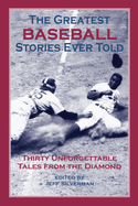 The Greatest Baseball Stories Ever Told