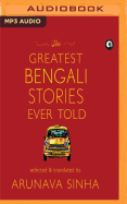 The Greatest Bengali Stories Ever Told