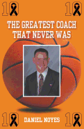 The Greatest Coach That Never Was