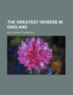The Greatest Heiress in England