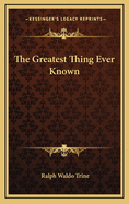 The Greatest Thing Ever Known