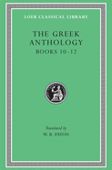 The Greek Anthology, Volume IV: Books 10-12