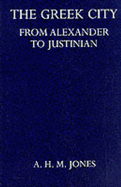 The Greek City from Alexander to Justinian