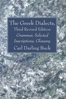 The Greek Dialects, Third Revised Edition - Buck, Carl Darling