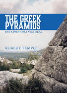The Greek Pyramids: The Myth That Was Real