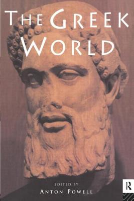 The Greek World - Powell, Anton, Dr. (Editor)