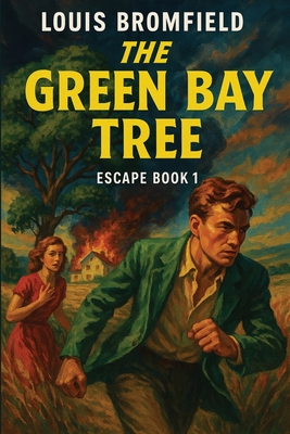 The Green Bay Tree - Bromfield, Louis