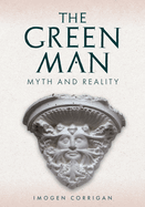 The Green Man: Myth and Reality