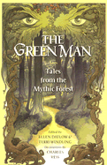 The Green Man: Tales from the Mythic Forest