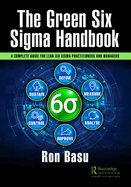 The Green Six SIGMA Handbook: A Complete Guide for Lean Six SIGMA Practitioners and Managers