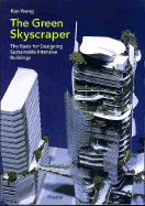 The Green Skyscraper: The Basis for Designing Sustainable Intensive Buildings