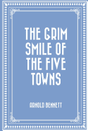 The Grim Smile of the Five Towns
