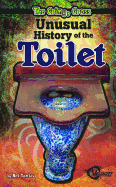 The Grimy, Gross Unusual History of the Toilet