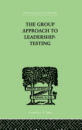 The group approach to leadership-testing