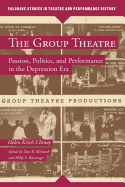 The Group Theatre: Passion, Politics, and Performance in the Depression Era
