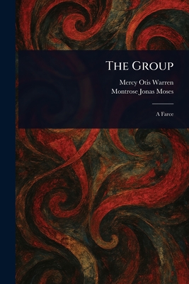The Group - Warren, Mercy Otis, and Moses, Montrose Jonas