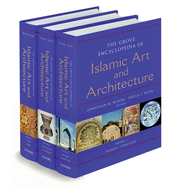 The Grove Encyclopedia of Islamic Art and Architecture