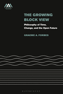 The Growing-Block View: Philosophy of Time, Change, and the Open Future