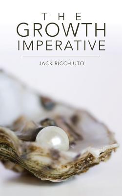The Growth Imperative: Reimagining the Future of Work - Ricchiuto, Jack