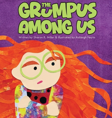 The Grumpus Among Us - Miller, Sharon R