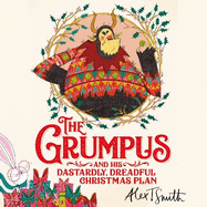 The Grumpus: And His Dastardly, Dreadful Christmas Plan