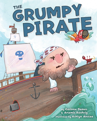 The Grumpy Pirate - Demas, Corinne, and Roehrig, Artemis