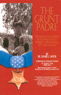 The Grunt Padre: Father Vincent Robert Capodanno Vietnam 1966-1967