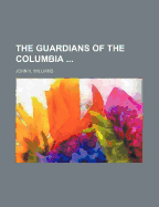The Guardians of the Columbia