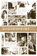 The Guggenheims: A Family History