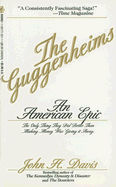The Guggenheims : an American epic